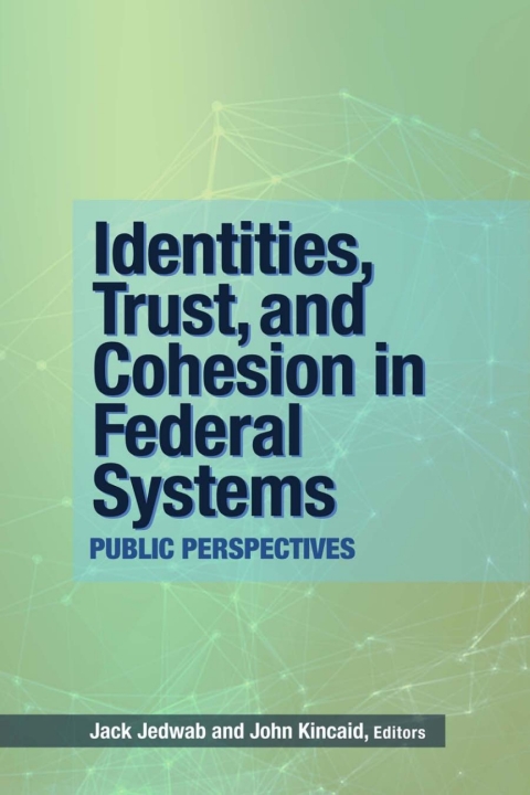Cover image for book Identities, Trust, and Cohesion in Federal Systems