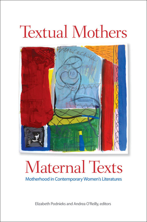 Cover image for book Textual Mothers/Maternal Texts
