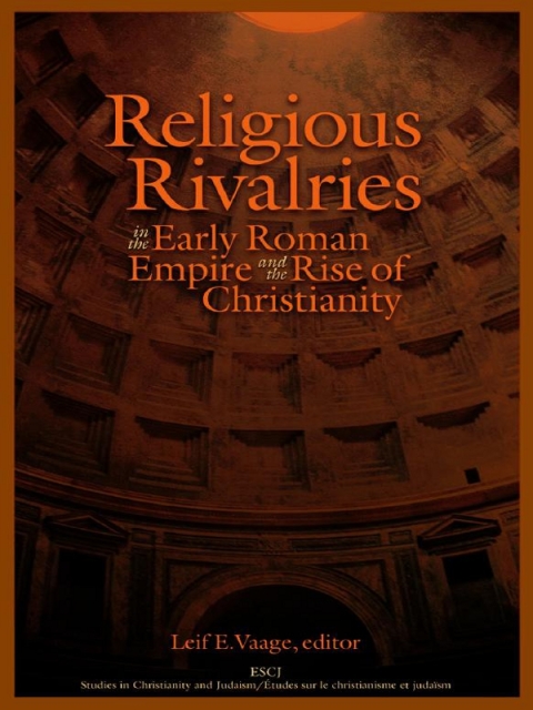 Cover image for book Religious Rivalries in the Early Roman Empire and the Rise of Christianity