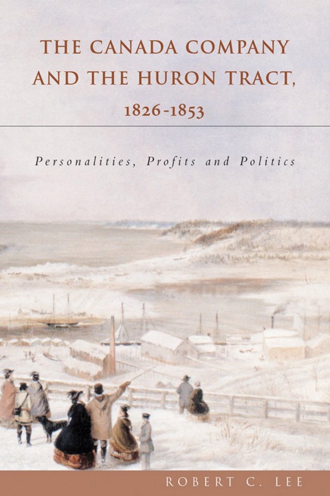 Cover image for book The Canada Company and the Huron Tract, 1826-1853