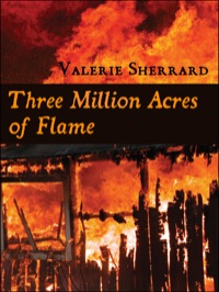 صورة الغلاف: Three Million Acres of Flame 9781550027273