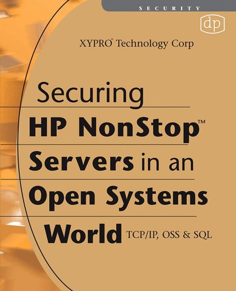 [1825 days] Securing HP NonStop Servers in an Open Systems World: TCP/IP, OSS and SQL