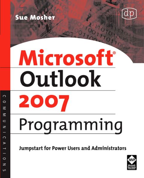 [1825 days] Microsoft Outlook 2007 Programming: Jumpstart for Power Users and Administrators