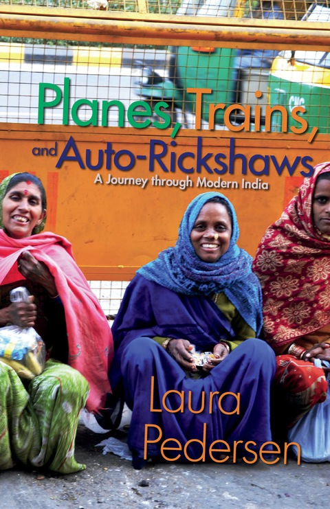 Cover image for book Planes, Trains, and Auto-Rickshaws: A Journey through Modern India