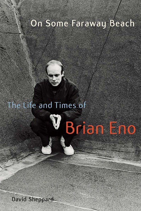 Cover image for book On Some Faraway Beach: The Life and Times of Brian Eno