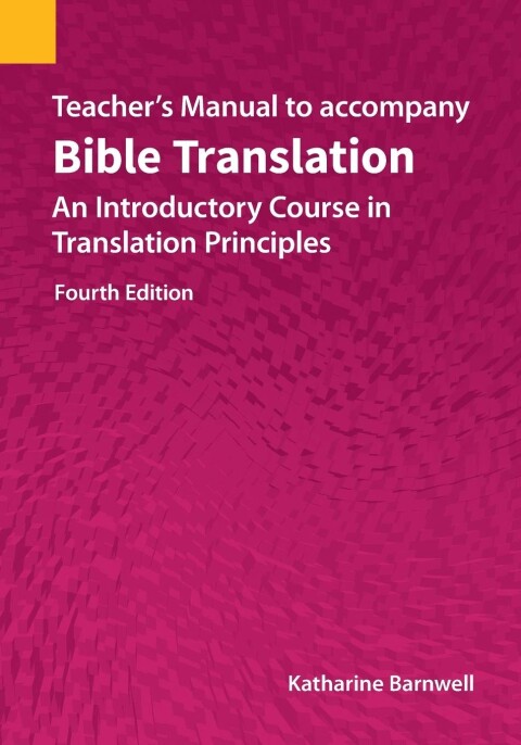 Cover image for book Teacher's Manual to accompany Bible Translation: An Introductory Course in Translation Principles