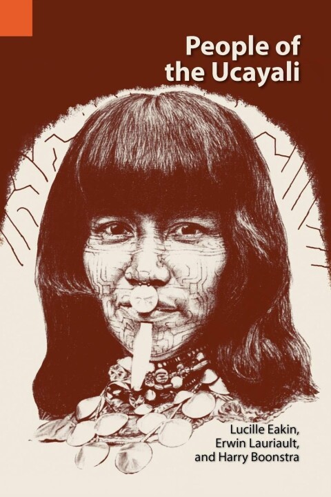 People of the Ucayali: The Shipibo and Conibo of Peru 