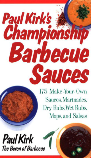 Paul Kirk's Championship Barbecue Sauces