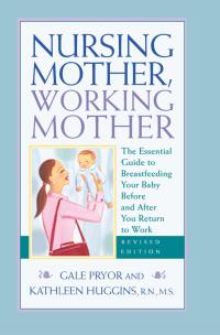 صورة الغلاف: Nursing Mother, Working Mother - Revised 9781558323315