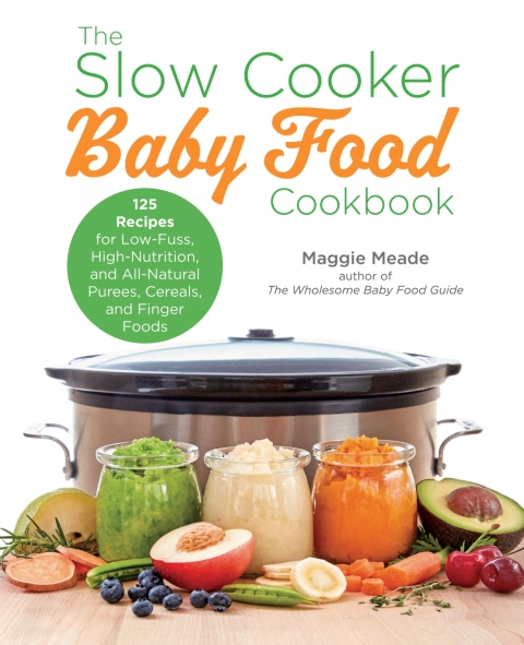 Cover image for book The Slow Cooker Baby Food Cookbook
