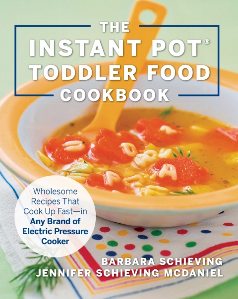 Cover image for book The Instant Pot Toddler Food Cookbook