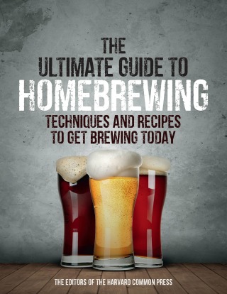 The Ultimate Guide to Homebrewing