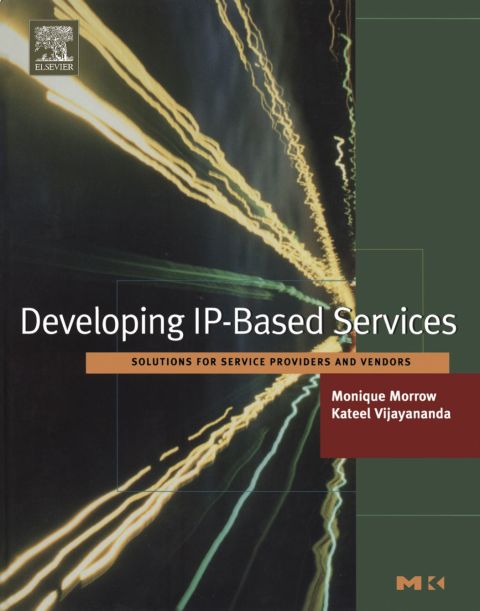 [1825 days] Developing IP-Based Services: Solutions for Service Providers and Vendors