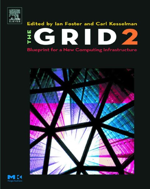 [1825 days] The Grid 2: Blueprint for a New Computing Infrastructure