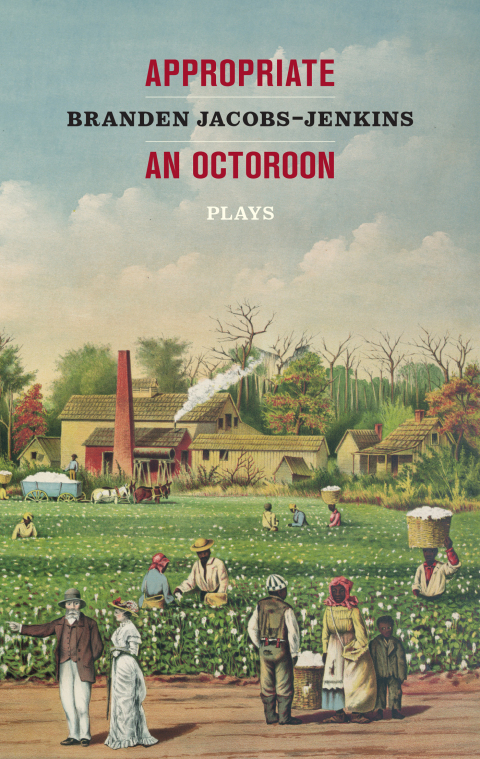 Cover image for book Appropriate/An Octoroon: Plays