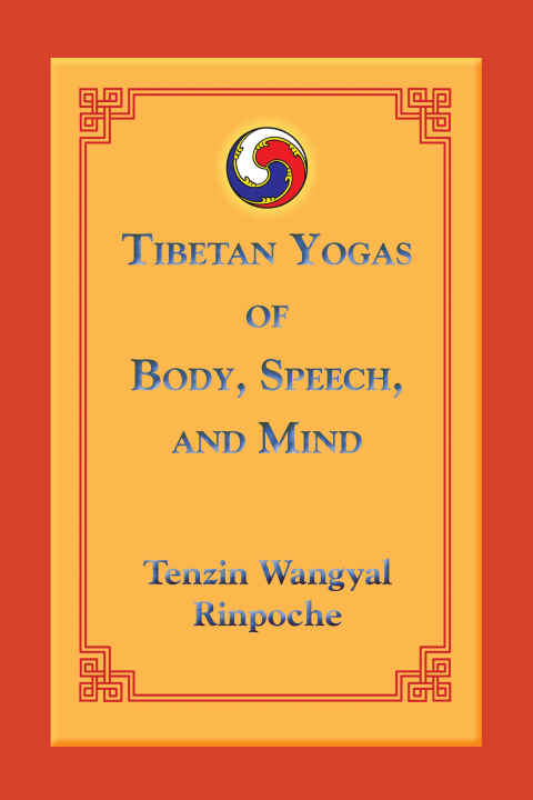 Cover image for book Tibetan Yogas of Body, Speech, and Mind