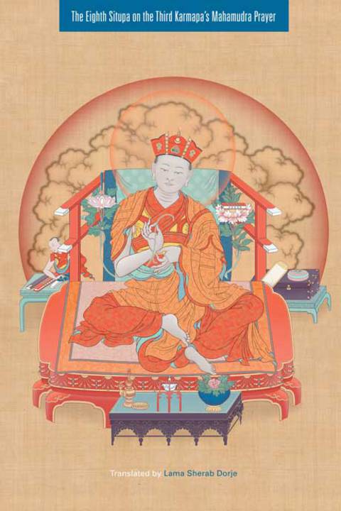 Cover image for book The Eighth Situpa on the Third Karmapa's Mahamudra Prayer