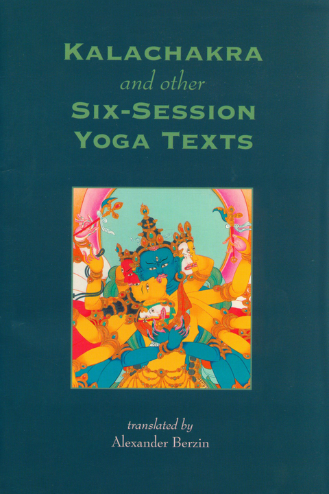 Cover image for book Kalachakra and Other Six-Session Yoga Texts