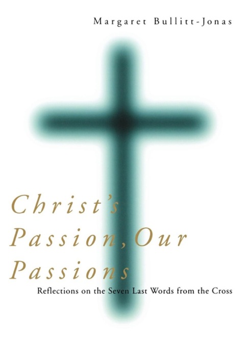 Cover image for book Christ's Passion, Our Passions