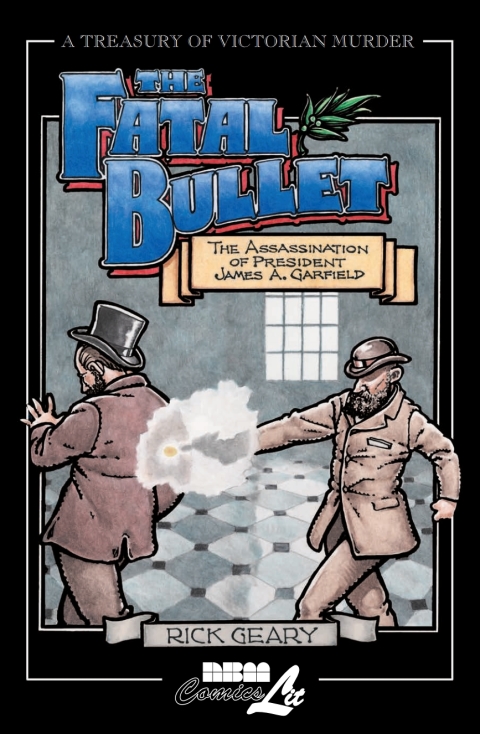 Cover image for book The Fatal Bullet: The Assassination of President James A. Garfield
