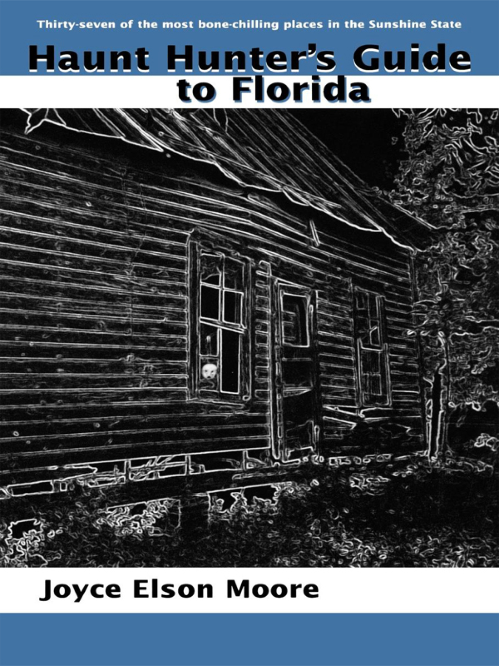 Haunt Hunter's Guide to Florida (eBook Rental) - Joyce Elson Moore,