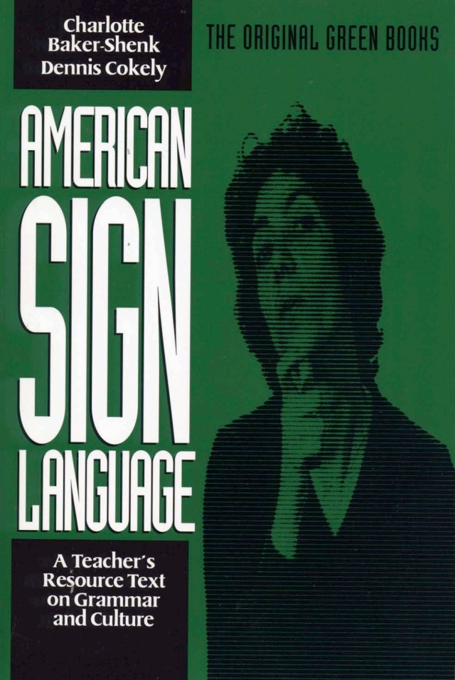 American Sign Language Green Books, A Teacher's Resource Text on Curriculum, Methods, and Evaluation
