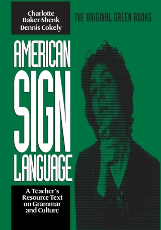 American Sign Language Green Books, A Teacher's Resource Text on Grammar and Culture