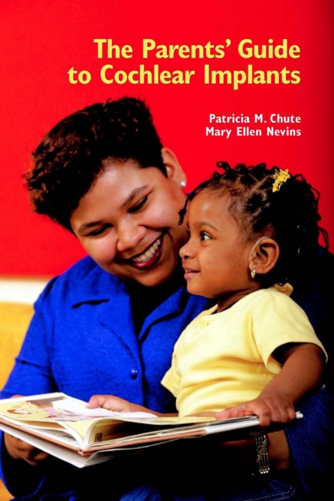 The Parents' Guide to Cochlear Implants 