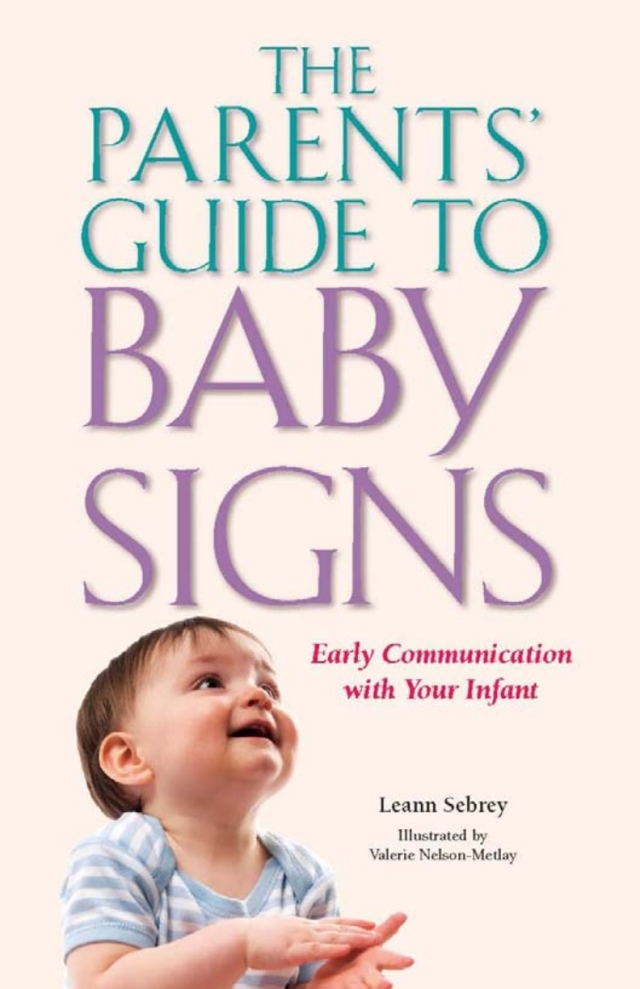 The Parents’ Guide to Baby Signs