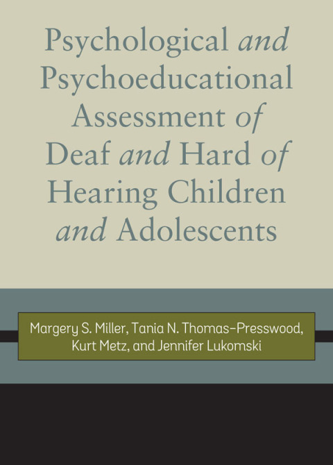 Psychological and Psychoeducational Assessment of Deaf and Hard of Hearing Children and Adolescents 