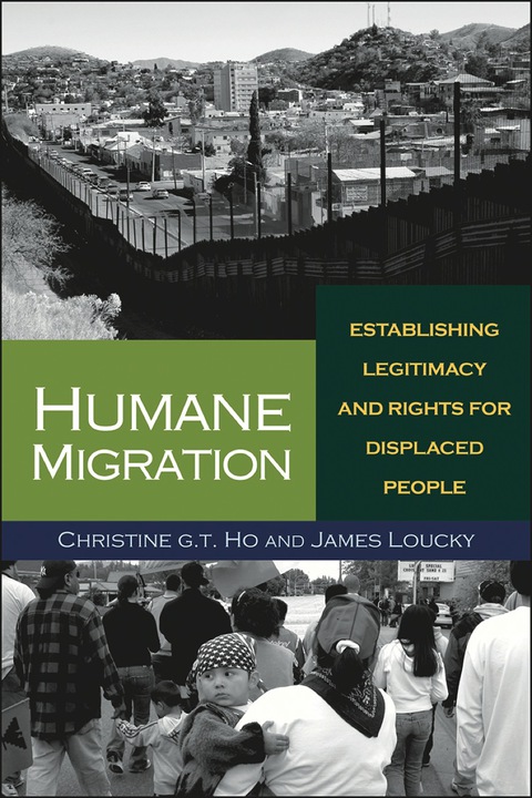 Cover image for book Humane Migration: Establishing Legitimacy and Rights for Displaced People
