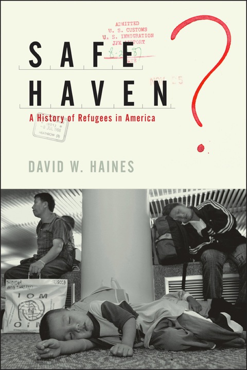 Cover image for book Safe Haven? A History of Refugees in America