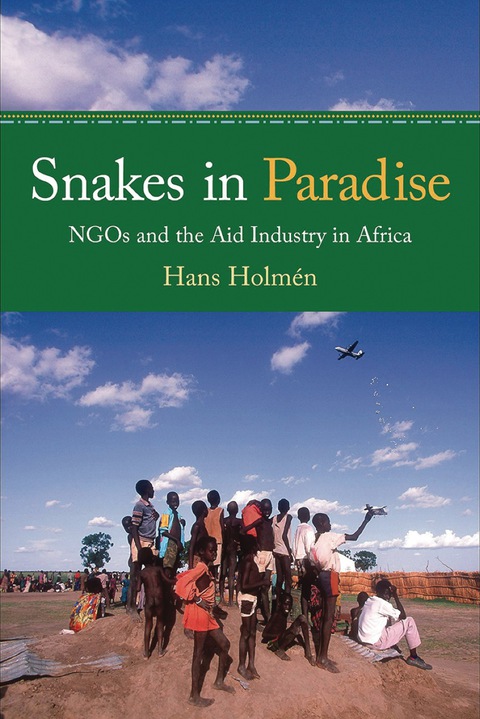 Cover image for book Snakes in Paradise: NGOs and the Aid Industry in Africa