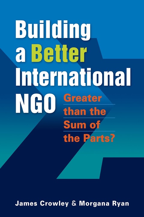 Cover image for book Building a Better International NGO: Greater than the Sum of the Parts?