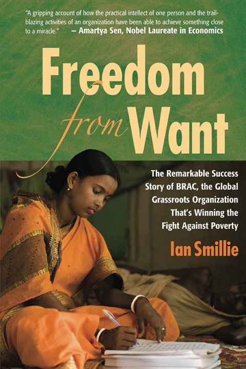 Cover image for book Freedom From Want: The Remarkable Success Story of BRAC, the Global Grassroots Organization That’s Winning the Fight Against Poverty