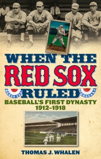 Titelbild: When the Red Sox Ruled 9781566637459