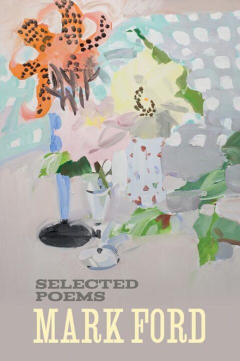 Cover image for book Mark Ford: Selected Poems