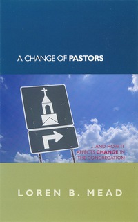 Titelbild: A Change of Pastors ... and How it Affects Change in the Congregation 9781566993098