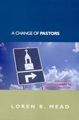 A Change of Pastors ... and How it Affects Change in the Congregation