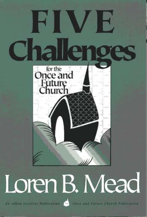 Cover image for book Five Challenges for the Once and Future Church