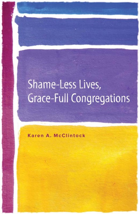 Cover image for book Shame-Less Lives, Grace-Full Congregations