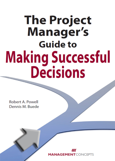 Cover image for book The Project Manager's Guide to Making Successful Decisions