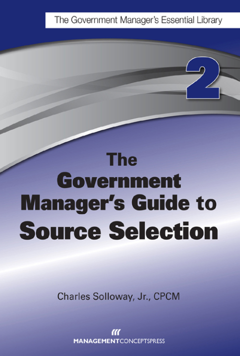 Cover image for book The Government Manager's Guide to Source Selection