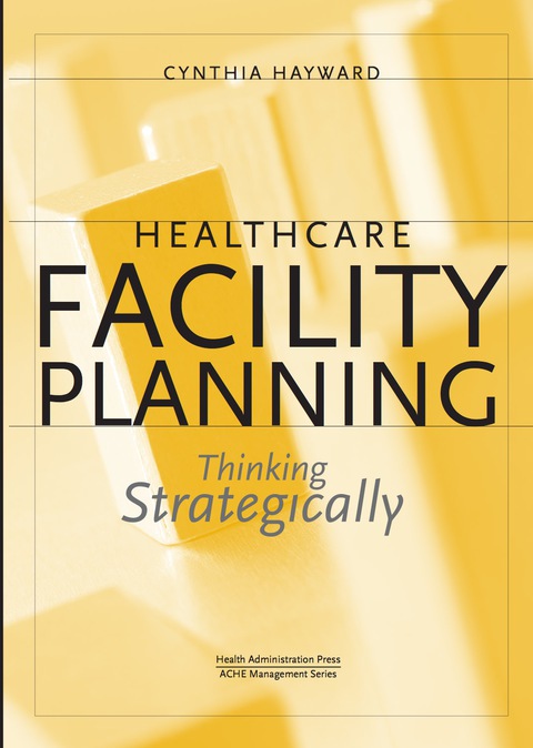 Cover image for book Healthcare Facility Planning: Thinking Strategically