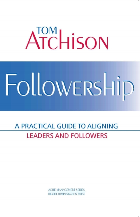 Cover image for book Followership: A Practical Guide to Aligning Leaders and Followers