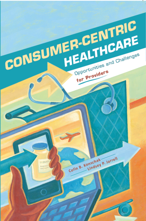 Cover image for book Consumer-Centric Healthcare: Opportunities and Challenges for Providers