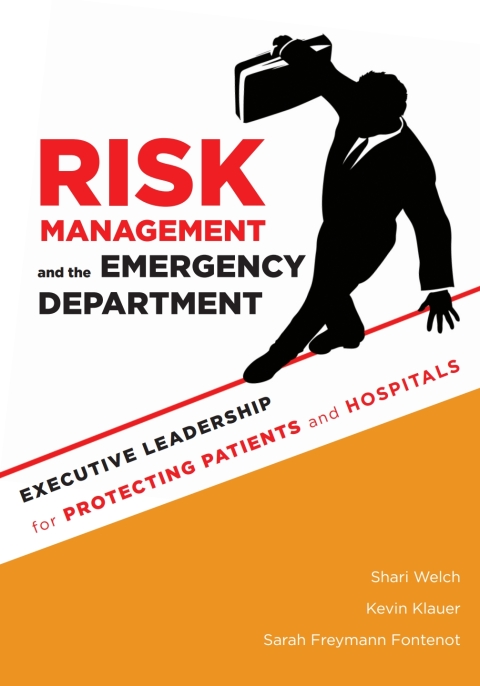 Cover image for book Risk Management and the Emergency Department: Executive Leadership for Protecting Patients and Hospitals