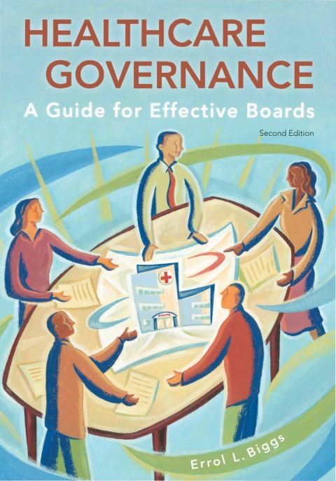 Cover image for book Healthcare Governance: A Guide for Effective Boards, Second Edition