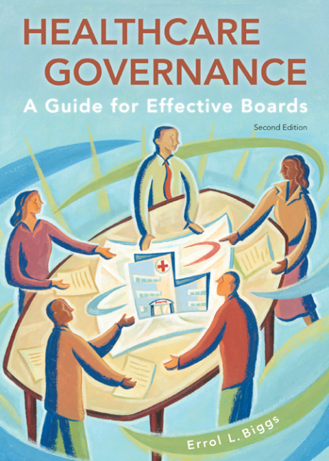 Cover image for book Healthcare Governance: A Guide for Effective Boards, Second Edition