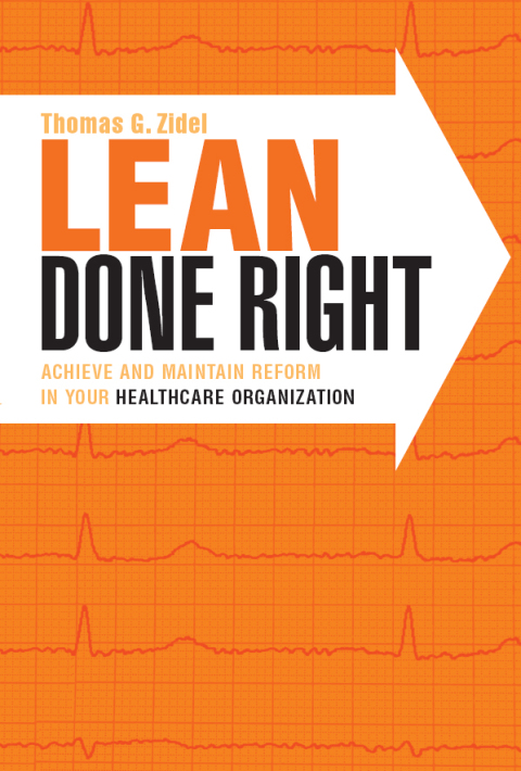 Cover image for book Lean Done Right: Achieve and Maintain Reform in Your Healthcare Organization